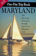 The Maryland One-Day Trip Book: 200 Day-Long Excursions Through America in Miniature (Paperback) A718